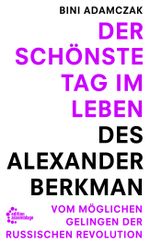 Der schönste Tag im Leben des Alexander Berkman Cover des Buches Der schönste Tag im Leben des Alexander Berkman (ISBN: 9783960420262)