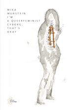 I'm a queerfeminist cyborg, that's okay Cover des Buches I'm a queerfeminist cyborg, that's okay (ISBN: 9783960420316)