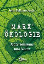 Marx‘ Ökologie Cover des Buches Marx‘ Ökologie (ISBN: 9783960421757)
