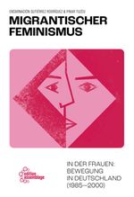 Migrantischer Feminismus Cover des Buches Migrantischer Feminismus (ISBN: 9783960428282)