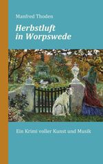 Herbstluft in Worpswede Cover des Buches Herbstluft in Worpswede (ISBN: 9783960452935)
