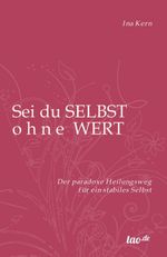 Sei du selbst ohne Wert Cover des Buches Sei du selbst ohne Wert (ISBN: 9783960511977)