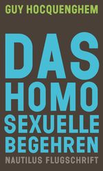 Das homosexuelle Begehren Cover des Buches Das homosexuelle Begehren (ISBN: 9783960542087)