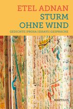 Sturm ohne Wind: Gedichte – Prosa – Essays – Gespräche Cover des Buches Sturm ohne Wind: Gedichte – Prosa – Essays – Gespräche (ISBN: 9783960542124)