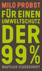 Für einen Umweltschutz der 99% Cover des Buches Für einen Umweltschutz der 99% (ISBN: 9783960542667)