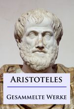 Aristoteles - Gesammelte Werke Cover des Buches Aristoteles - Gesammelte Werke (ISBN: 9783960553779)