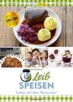 mixtipp Leibspeisen: Hausmannskost für den Thermomix Cover des Buches mixtipp Leibspeisen: Hausmannskost für den Thermomix (ISBN: 9783960581017)