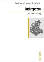 Anthropozän zur Einführung Cover des Buches Anthropozän zur Einführung (ISBN: 9783960603115)
