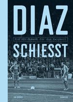 Diaz schießt Cover des Buches Diaz schießt (ISBN: 9783960605058)
