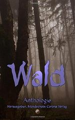 Wald: Anthologie Cover des Buches Wald: Anthologie (ISBN: 9783960680765)
