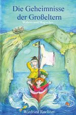 Die Geheimnisse der Großeltern - Wahres und Magisches Cover des Buches Die Geheimnisse der Großeltern - Wahres und Magisches (ISBN: 9783960742517)