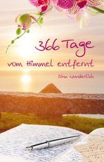 366 Tage vom Himmel entfernt Cover des Buches 366 Tage vom Himmel entfernt (ISBN: 9783960742579)