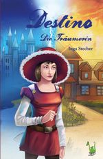 Destino - Die Träumerin Cover des Buches Destino - Die Träumerin (ISBN: 9783960742654)