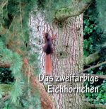 Das zweifarbige Eichhörnchen Cover des Buches Das zweifarbige Eichhörnchen (ISBN: 9783960742722)