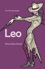 Leo - Wismeldas Rache Cover des Buches Leo - Wismeldas Rache (ISBN: 9783960743019)