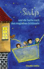 Snip und die Suche nach den magischen Schlüsseln Cover des Buches Snip und die Suche nach den magischen Schlüsseln (ISBN: 9783960747390)
