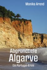 Abgrundtiefe Algarve - Ein Portugal-Krimi Cover des Buches Abgrundtiefe Algarve - Ein Portugal-Krimi (ISBN: 9783960748359)