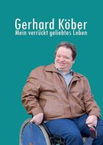 Gerhard Köber: Mein verrückt geliebtes Leben Cover des Buches Gerhard Köber: Mein verrückt geliebtes Leben (ISBN: 9783960831143)