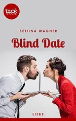 Blind Date (Kurzgeschichte, Liebe) (Die 'booksnacks' Kurzgeschichten Reihe) Cover des Buches Blind Date (Kurzgeschichte, Liebe) (Die 'booksnacks' Kurzgeschichten Reihe) (ISBN: 9783960870883)