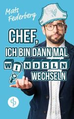 Chef, ich bin dann mal Windeln wechseln Cover des Buches Chef, ich bin dann mal Windeln wechseln (ISBN: 9783960872344)