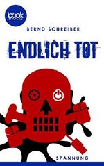 Endlich tot (Kurzgeschichte, Krimi) (Die 'booksnacks' Kurzgeschichten Reihe) Cover des Buches Endlich tot (Kurzgeschichte, Krimi) (Die 'booksnacks' Kurzgeschichten Reihe) (ISBN: 9783960872689)