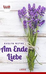 Am Ende Liebe (Kurzgeschichte, Liebe) (Die booksnacks Kurzgeschichten Reihe) Cover des Buches Am Ende Liebe (Kurzgeschichte, Liebe) (Die booksnacks Kurzgeschichten Reihe) (ISBN: 9783960872948)