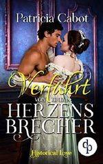 Verführt von einem Herzensbrecher: (Historisch, Liebe ) (Historical Love-Reihe 4) Cover des Buches Verführt von einem Herzensbrecher: (Historisch, Liebe ) (Historical Love-Reihe 4) (ISBN: 9783960875826)