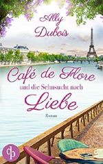 Café de Flore und die Sehnsucht nach Liebe Cover des Buches Café de Flore und die Sehnsucht nach Liebe (ISBN: 9783960877523)