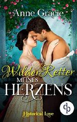 Wilder Retter meines Herzens (Historical Love-Reihe 8) Cover des Buches Wilder Retter meines Herzens (Historical Love-Reihe 8) (ISBN: 9783960877677)