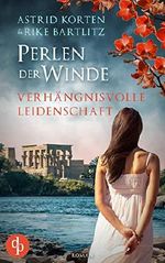 Verhängnisvolle Leidenschaft (Perlen der Winde-Trilogie 2) Cover des Buches Verhängnisvolle Leidenschaft (Perlen der Winde-Trilogie 2) (ISBN: 9783960877899)