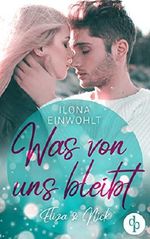 Was von uns bleibt: Eliza & Nick Cover des Buches Was von uns bleibt: Eliza & Nick (ISBN: 9783960878766)