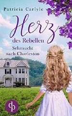 Herz des Rebellen (Sehnsucht nach Charleston 2) Cover des Buches Herz des Rebellen (Sehnsucht nach Charleston 2) (ISBN: 9783960879008)