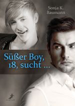 Süßer Boy, 18, sucht ... Cover des Buches Süßer Boy, 18, sucht ... (ISBN: 9783960890515)