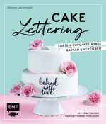Cake Lettering – Torten, Cupcakes, Kekse backen und verzieren Cover des Buches Cake Lettering – Torten, Cupcakes, Kekse backen und verzieren (ISBN: 9783960930600)