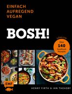 Bosh! einfach – aufregend – vegan Cover des Buches Bosh! einfach – aufregend – vegan (ISBN: 9783960932055)