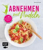 Abnehmen mit Nudeln Cover des Buches Abnehmen mit Nudeln (ISBN: 9783960935063)
