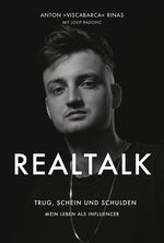 REALTALK. Trug, Schein und Schulden. Mein Leben als Influencer Cover des Buches REALTALK. Trug, Schein und Schulden. Mein Leben als Influencer (ISBN: 9783960961055)