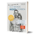 Ich verspreche dir: Ich werde nicht sterben Cover des Buches Ich verspreche dir: Ich werde nicht sterben (ISBN: 9783960963134)