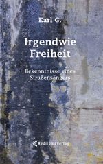 Irgendwie Freiheit Cover des Buches Irgendwie Freiheit (ISBN: 9783961030156)