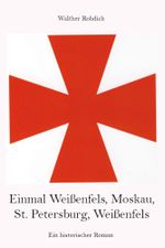 Einmal Weißenfels, Moskau, St. Petersburg, Weißenfels Cover des Buches Einmal Weißenfels, Moskau, St. Petersburg, Weißenfels (ISBN: 9783961034789)