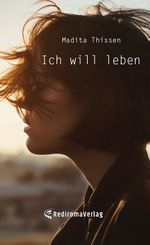 Ich will leben Cover des Buches Ich will leben (ISBN: 9783961036547)