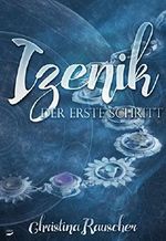 Izenik: Der erste Schritt Cover des Buches Izenik: Der erste Schritt (ISBN: 9783961150328)