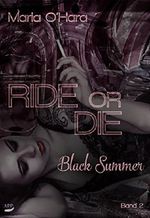 Black Summer (Ride or Die 2) Cover des Buches Black Summer (Ride or Die 2) (ISBN: 9783961150564)
