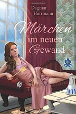 Märchen im neuen Gewand Cover des Buches Märchen im neuen Gewand (ISBN: 9783961180028)