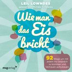 Wie man das Eis bricht Cover des Buches Wie man das Eis bricht (ISBN: 9783961219421)