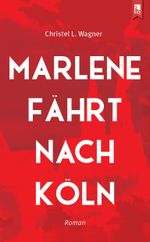 Marlene fährt nach Köln Cover des Buches Marlene fährt nach Köln (ISBN: 9783961230228)