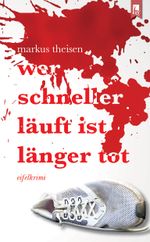 Wer schneller läuft ist länger tot Cover des Buches Wer schneller läuft ist länger tot (ISBN: 9783961230273)