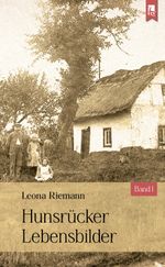 Hunsrücker Lebensbilder Cover des Buches Hunsrücker Lebensbilder (ISBN: 9783961230761)