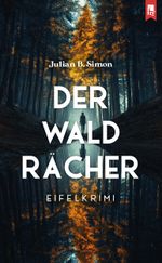 Der Waldrächer Cover des Buches Der Waldrächer (ISBN: 9783961231379)