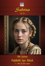 Fehltritt ins Glück Band 2 – Wird die Liebe siegen? Cover des Buches Fehltritt ins Glück Band 2 – Wird die Liebe siegen? (ISBN: 9783961274017)
